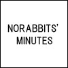 NORABBITS' MINUTES
